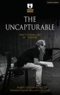 The Uncapturable di Ruben Szuchmacher edito da Bloomsbury Publishing Plc