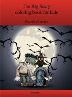 The Fourth Big Scary coloring book for kids di Lonnie Bargo edito da Lulu.com