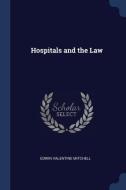Hospitals and the Law di Edwin Valentine Mitchell edito da CHIZINE PUBN