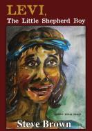 Levi the Little Shepherd Boy di Steve Brown edito da ELM HILL BOOKS
