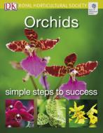 Orchids di Royal Horticultural Society edito da Dorling Kindersley Ltd