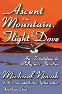 Ascent of the Mountain, Flight of the Dove di J. Bowyer Bell, Michael Novak edito da Taylor & Francis Inc