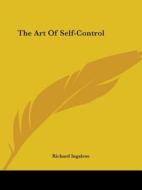 The Art Of Self-control di Richard Ingalese edito da Kessinger Publishing, Llc