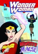 Wonder Woman: Monster Magic di Louise Simonson edito da STONE ARCH BOOKS