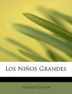 Los Ni Os Grandes di Enrique Gaspar edito da Bibliolife