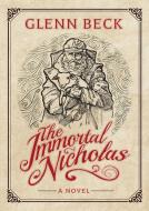 The Immortal Nicholas di Glenn Beck edito da THRESHOLD ED