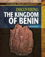 Discovering the Kingdom of Benin di Amie Jane Leavitt edito da Rosen Classroom