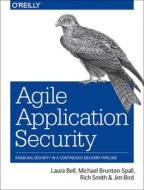 Agile Application Security di Laura Bell, Michael Brunton-Spall, Rich Smith, Jim Bird edito da O'Reilly UK Ltd.