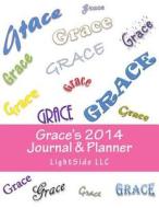 Grace's 2014 Journal & Planner di Lightside LLC edito da Createspace