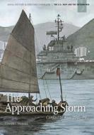 The Approaching Storm: Conflict in Asia, 1945-1965 di Department of the Navy, Edward J. Marolda edito da Createspace