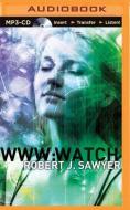WWW: Watch di Robert J. Sawyer edito da Brilliance Audio