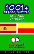 1001+ Frases Basicas Espanol - Kannada di Gilad Soffer edito da Createspace