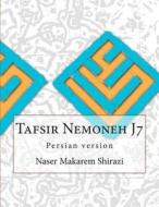 Tafsir Nemoneh J7: Persian Version di Naser Makarem Shirazi edito da Createspace