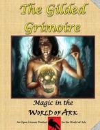 The Gilded Grimoire di Anthony Edwards edito da Createspace Independent Publishing Platform