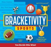 Bracketivity Sports: You Decide Who Wins! Volume 4 di Robert Guerrera edito da ANDREWS & MCMEEL