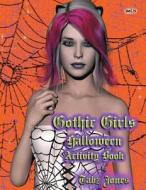 Gothic Girls Halloween Activity Book di Tabz Jones edito da Createspace Independent Publishing Platform