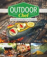 Outdoor Chef di Dian Weimer edito da Fox Chapel Publishing