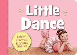 Little Dance: Lots of Fun with Rhyming Riddles edito da Sleeping Bear Press