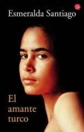 El Amante Turco di Esmeralda Santiago edito da Punto de Lectura