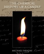 The Chemical History of a Candle di Michael Faraday edito da STANDARD PUBN INC