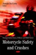 Motorcycle Safety & Crashes edito da Nova Science Publishers Inc