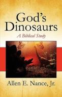 God's Dinosaurs di Jr Allen E Nance edito da America Star Books