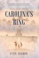 Carolina's Ring di Lynn Seldon edito da KOEHLER BOOKS