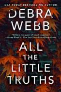 All the Little Truths di Debra Webb edito da THOMAS & MERCER