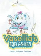 Vasellia's Eyelashes di Williams Dhasti Lundgren Williams edito da Westbow Press