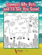 Connect My Dots and I'll See You Soon! di Activibooks For Kids edito da LIGHTNING SOURCE INC