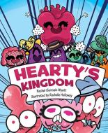 Hearty's Kingdom di Rachel Wyatt edito da MASCOT BOOKS