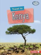 Travel to Kenya di Matt Doeden edito da LERNER PUBN