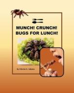Munch! Crunch! Bugs for Lunch! di Gloria G. Adams edito da STEINER BOOKS
