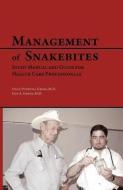 Management of Snakebites: Study Manual and Guide for Health Care Professionals di M. D. Olga Pudovka Gross edito da FRIESENPR