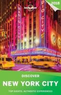 Discover New York City 2018 di Lonely Planet, Regis St Louis, Michael Grosberg edito da Lonely Planet