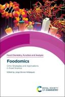 Foodomics: Omic Strategies and Applications in Food Science edito da ROYAL SOCIETY OF CHEMISTRY