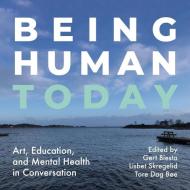 Being Human Today edito da Intellect Books