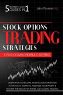 Stock Options Trading Strategies di John Thomas Hill edito da Discourse Maestro Ltd