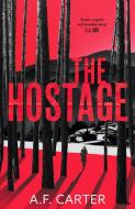 The Hostage di A.F. Carter edito da Head Of Zeus