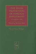 The Legal Protection Of Foreign Investment edito da Bloomsbury Publishing Plc