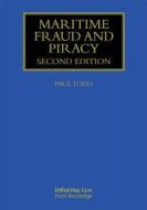 Maritime Fraud and Piracy di Paul Todd edito da Informa Law from Routledge