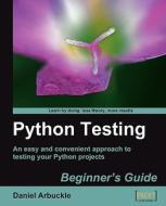Python Testing di Daniel Arbuckle edito da Packt Publishing
