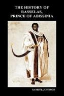 The History of Rasselas, Prince of Abissinia (Hardback) di Samuel Johnson edito da Benediction Books