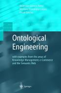 Ontological Engineering di Mariano Fernandez-Lopez, Oscar Corcho, Asuncion (Universidad Politecnica de Madrid) Gomez-Perez edito da Springer London Ltd