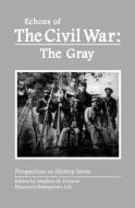 Echoes of the Civil War: The Gray edito da HISTORY COMPASS LLC