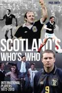 Scotland's Who's Who di Paul Smith edito da Pitch Publishing Ltd