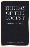 The Day of the Locust di Nathanael West edito da Woolf Haus Publishing