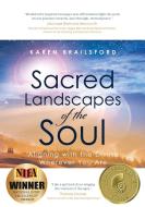 Sacred Landscapes Of The Soul di Brailsford Karen Brailsford edito da Wyatt-MacKenzie Publishing