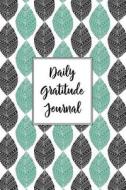 Gratitude Journal Abstract Leaves Pattern 4: Daily Gratitude Journal, 100 Plus Lined Pages with Two Days Per Page, Start Each Day with a Grateful Hear di Maz Scales edito da Createspace Independent Publishing Platform