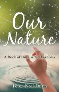 Our Nature di Peter Noel Dunn edito da Balboa Press